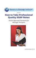 How to Take Professional Quality SOAP Notes