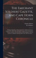 The Emigrant Soldiers' Gazette, and Cape Horn Chronicle [microform]