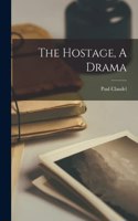 Hostage, A Drama
