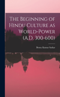 Beginning of Hindu Culture as World-power (A.D. 300-600)
