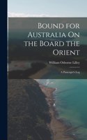 Bound for Australia On the Board the Orient