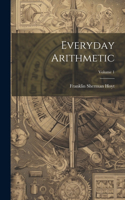 Everyday Arithmetic; Volume 1