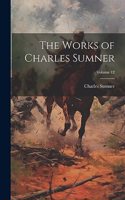 Works of Charles Sumner; Volume 12