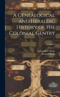 Genealogical and Heraldic History of the Colonial Gentry; Volume 2