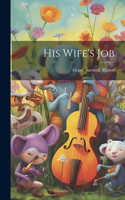 His Wife's Job