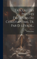 Tableau Des Preuves Évidentes Du Christianisme, Tr. Par D. Levade...