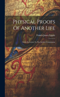 Physical Proofs Of Another Life: Given In Letters To The Seybert Commission