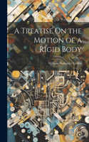 Treatise On the Motion of a Rigid Body