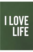 I Love Life: Daily Success, Motivation and Everyday Inspiration For Your Best Year Ever, 365 days to more Happiness Motivational Year Long Journal / Daily Notebo