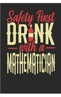 Safety First Drink With A Mathematician: Mathematician Notebook Mathematician Journal 110 SKETCH Paper Pages 6 x 9 Handlettering Logbook