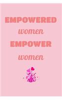 Empowered Women Empower Women: A 6x9 Inch Blank Empowering Journal