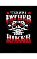 This Man Is A Father And A Biker Nothing Scares Me Anymore: 8 Column Ledger