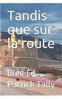 Tandis que sur la route