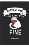 Cats And Wine Make Everything Fine Notebook