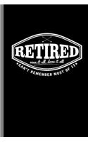 Retired seen it all, done it all Can't remember most of it: Retired Seen It All Done It All Retirees Veterans Retirement Gift (6"x9") Lined notebook Journal to write in