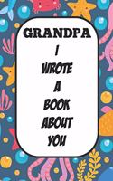Grandpa I Wrote A Book About You