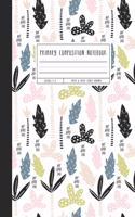 Primary Composition Notebook: Grades K-2 Write & Draw Story Journal, Plants