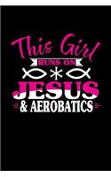 This Girl Runs on Jesus & Aerobatics: 6x9 inches checkered notebook, 120 Pages, Composition Book and Journal, perfect gift idea for girls like your daughter, sister or girlfriend who lov