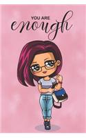 You Are Enough Self Esteem Journal For Girls