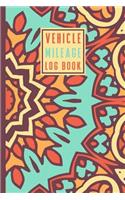 Vehicle Mileage Log Book: An Automobile Mileage Tracker for Taxes 6 X 9 Beautiful Matte Cover 100 Pages