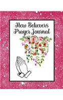 New Believers Prayer Journal: 60 days of Guided Prompts and Scriptures #2