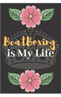 Beatboxing is my Life: Beatboxing, Perfect Gifts Journal Lined Notebook To Write things in for Kids.