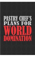 Pastry Chef's Plans For World Domination: 6x9 Medium Ruled 120 Pages Matte Paperback Funny Sarcastic Humor Office Gift Notebook Journal For Entrepreneurs And Professional Men And Women