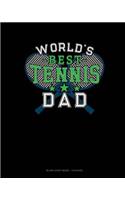 World's Best Tennis Dad: Blank Sheet Music - 12 Staves