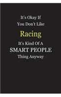 It's Okay If You Don't Like Racing It's Kind Of A Smart People Thing Anyway: Blank Lined Notebook Journal Gift Idea