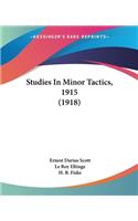 Studies In Minor Tactics, 1915 (1918)