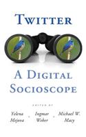 Twitter: A Digital Socioscope