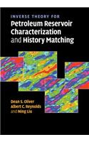 Inverse Theory for Petroleum Reservoir Characterization and History Matching