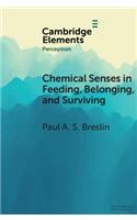 Chemical Senses in Feeding, Belonging, and Surviving