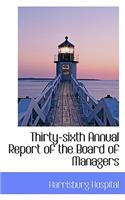 Thirty-Sixth Annual Report of the Board of Managers