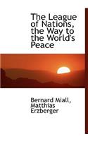 The League of Nations, the Way to the World's Peace