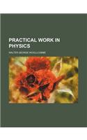 Practical Work in Physics