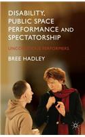 Disability, Public Space Performance and Spectatorship: Unconscious Performers(English)
