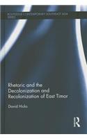 Rhetoric and the Decolonization and Recolonization of East Timor