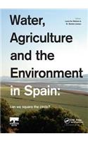 Water, Agriculture and the Environment in Spain: Can We Square the Circle?