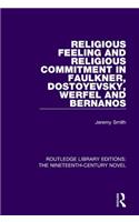 Religious Feeling and Religious Commitment in Faulkner, Dostoyevsky, Werfel and Bernanos