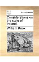 Considerations on the State of Ireland.: (English)