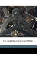 The Congregational Quarterly .. Volume V.10