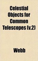 Celestial Objects for Common Telescopes (V.2): (English)