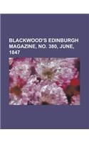 Blackwood's Edinburgh Magazine, No. 380, June, 1847 Volume 61