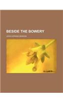 Beside the Bowery