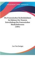 Franzosischen Rechtsfakultaten Im Rahmen Der Neueren Entwickelung Des Franzosischen Hochschulwesens (1891)