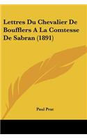Lettres Du Chevalier De Boufflers A La Comtesse De Sabran (1891)