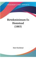 Birtokminimum Es Homstead (1883)