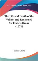 The Life and Death of the Valiant and Renowned Sir Francis Drake (1671)