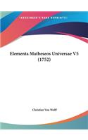 Elementa Matheseos Universae V5 (1752)